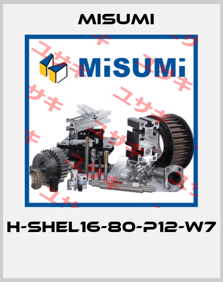 H-SHEL16-80-P12-W7  Misumi