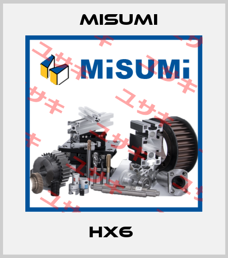 HX6  Misumi