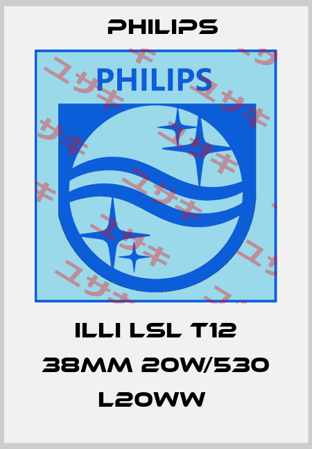 ILLI LSL T12 38MM 20W/530 L20WW  Philips