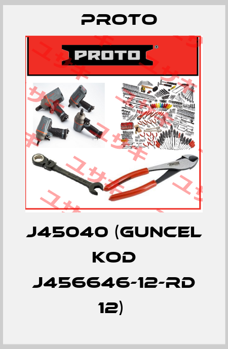 J45040 (GUNCEL KOD J456646-12-RD 12)  PROTO