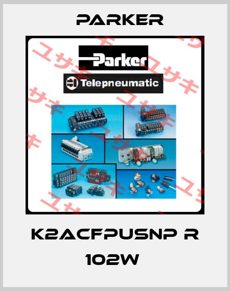 K2ACFPUSNP R 102W  Parker
