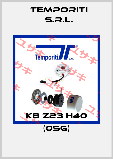 K8 Z23 H40 (0SG) Temporiti s.r.l.
