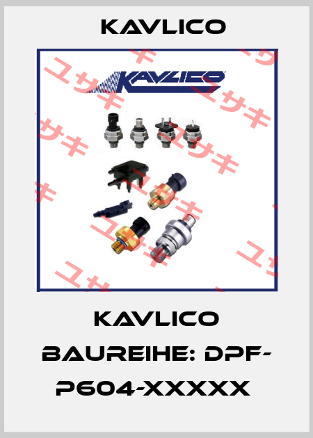 KAVLICO BAUREIHE: DPF- P604-XXXXX  Kavlico