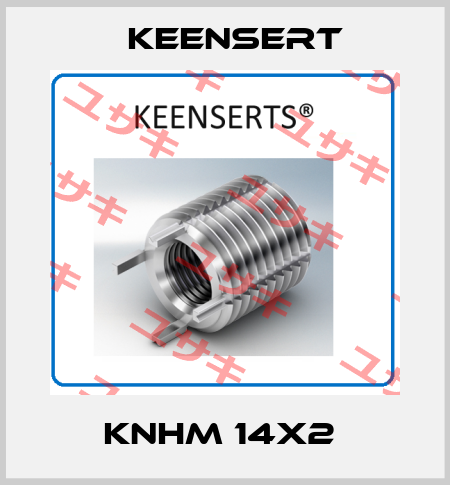 KNHM 14X2  Keensert