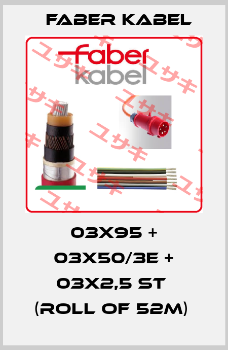 03X95 + 03X50/3E + 03X2,5 St  (Roll of 52m)  Faber Kabel