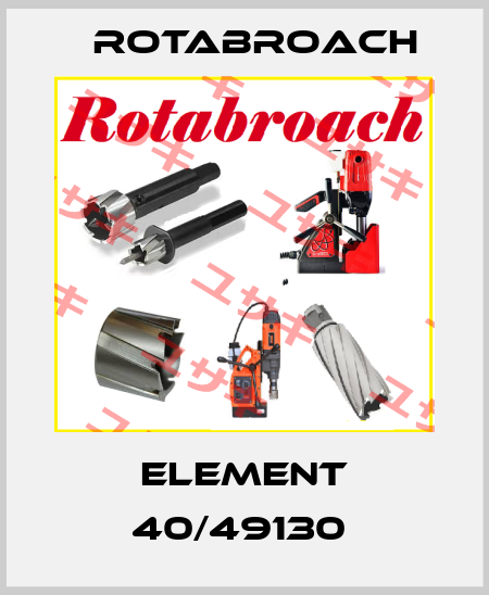 Element 40/49130  Rotabroach