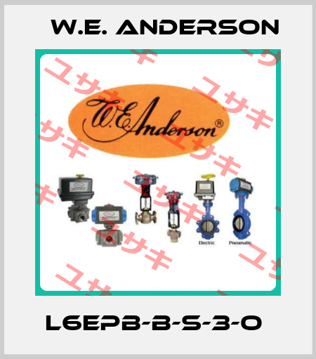 L6EPB-B-S-3-O  W.E. ANDERSON