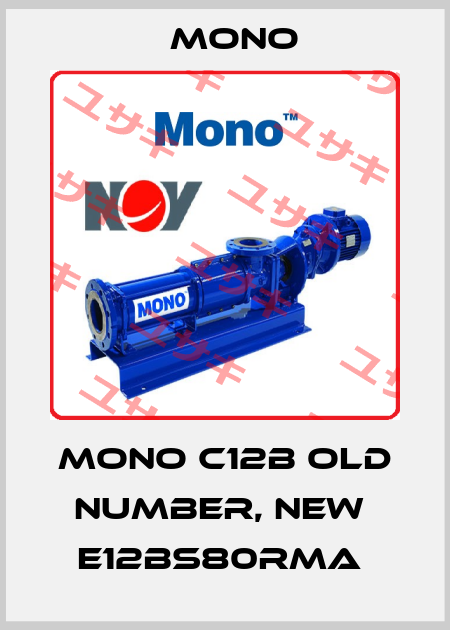 MONO C12B old number, new  E12BS80RMA  Mono