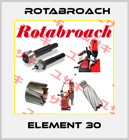 Element 30 Rotabroach