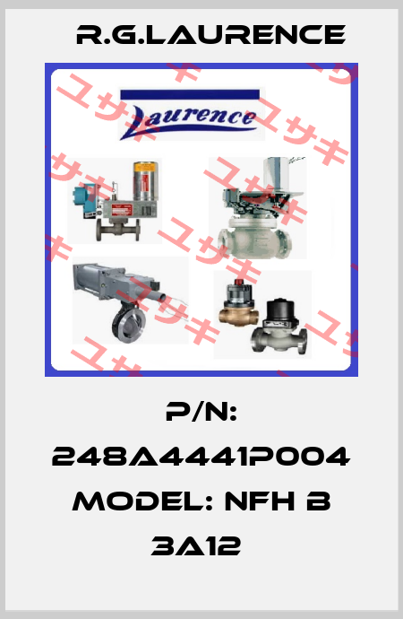P/N: 248A4441P004 Model: NFH B 3A12  R.G.LAURENCE