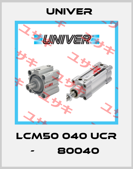 LCM50 040 UCR -       80040  Univer