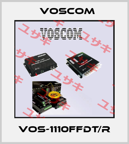 VOS-1110FFDT/R VOSCOM