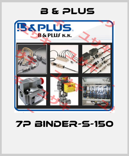 7P BINDER-S-150  B & PLUS