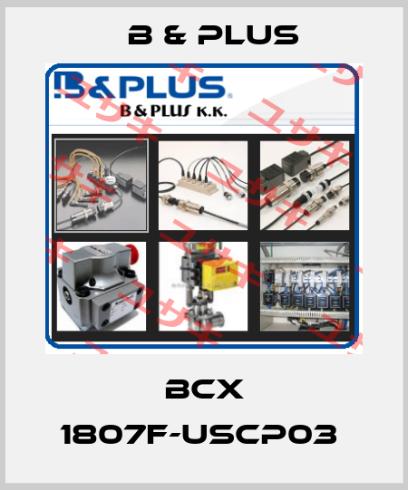 BCX 1807F-USCP03  B & PLUS