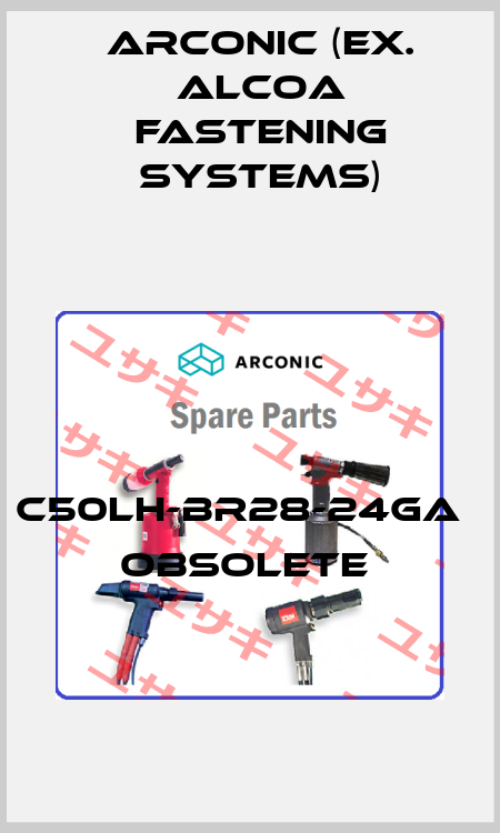 C50LH-BR28-24GA	 obsolete  Arconic (ex. Alcoa Fastening Systems)