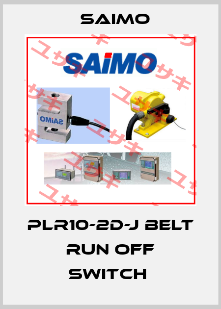 PLR10-2D-J Belt Run Off Switch  Saimo