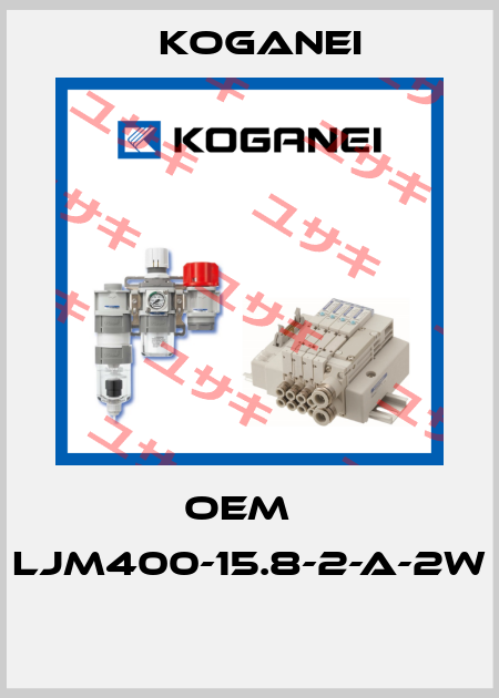 OEM   LJM400-15.8-2-A-2W  Koganei