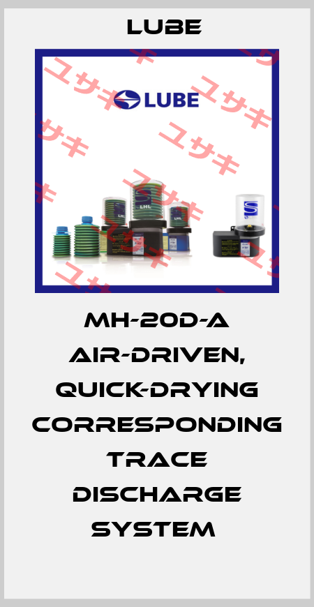MH-20D-A Air-driven, quick-drying corresponding trace discharge system  Lube