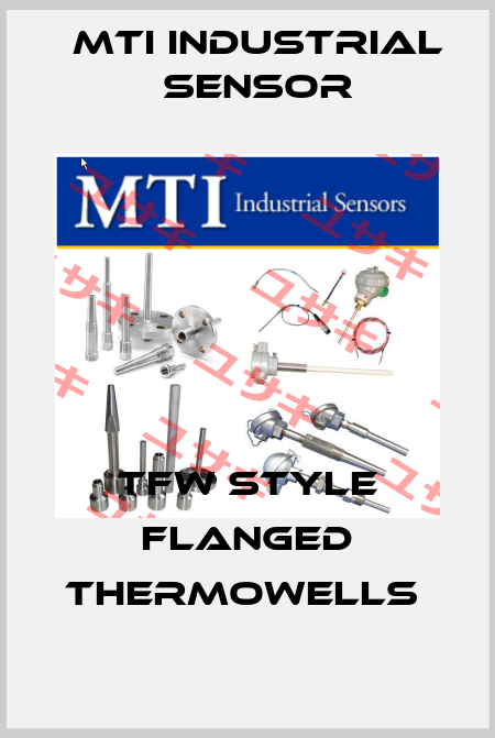 TFW STYLE Flanged Thermowells  MTI Industrial Sensor