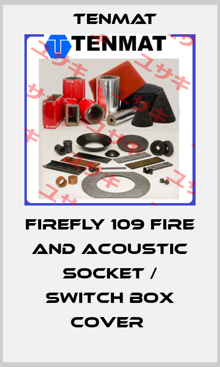  Firefly 109 Fire and Acoustic Socket / Switch Box Cover  TENMAT
