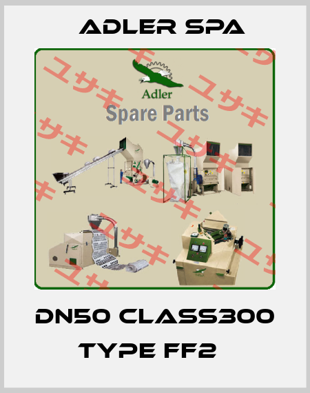 DN50 CLASS300 type FF2   Adler S.r.l.