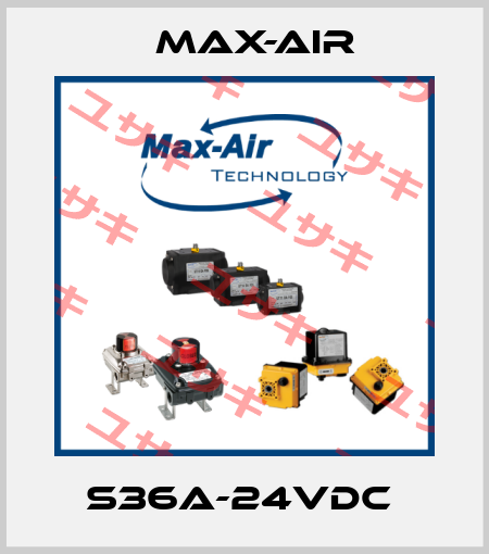 S36A-24VDC  Max-Air