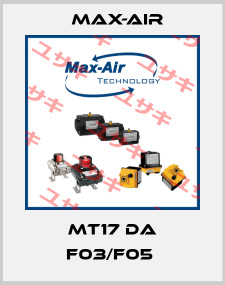 MT17 DA F03/F05  Max-Air