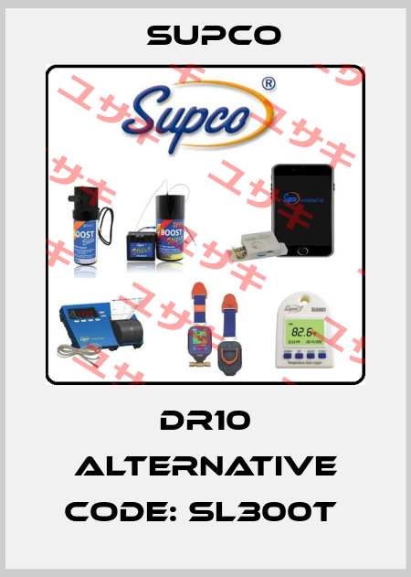 DR10 alternative code: SL300T  SUPCO