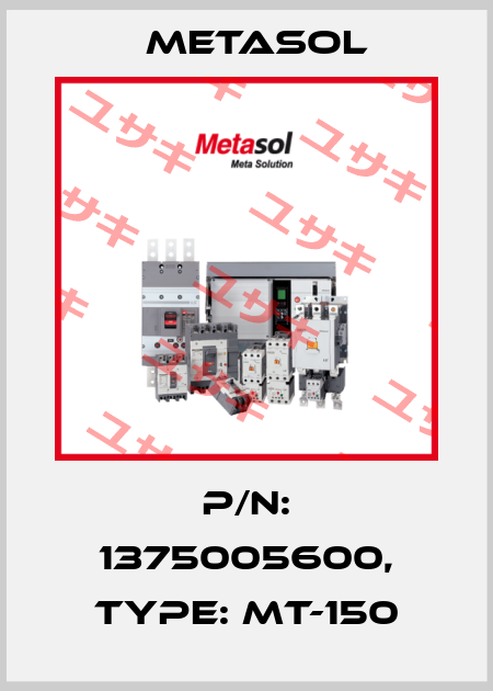 P/N: 1375005600, Type: MT-150 Metasol