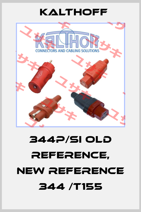 344P/SI old reference, new reference 344 /T155 KALTHOFF