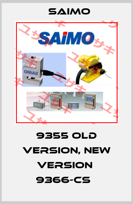 9355 old version, new version  9366-CS   Saimo