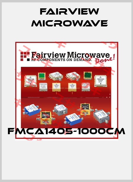 FMCA1405-1000CM  Fairview Microwave