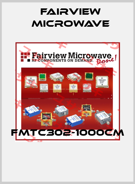 FMTC302-1000CM  Fairview Microwave