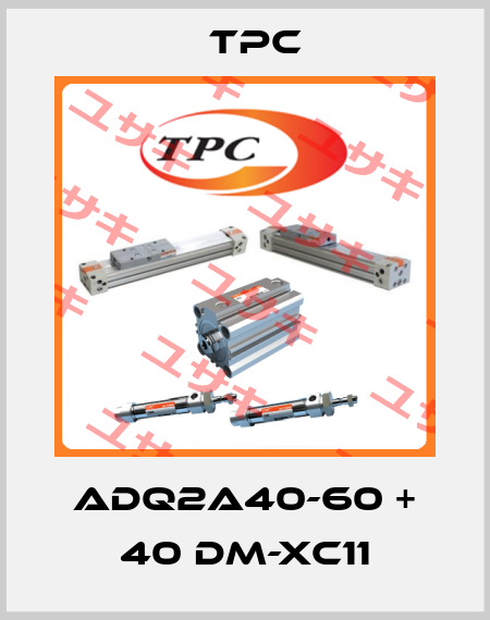 ADQ2A40-60 + 40 DM-XC11 TPC