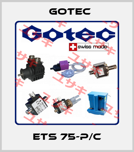 ETS 75-P/C Gotec