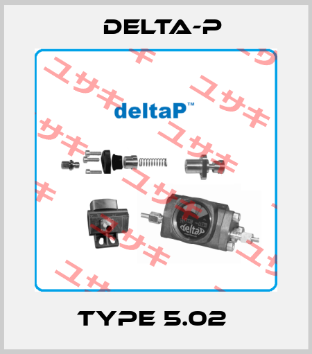  Type 5.02  DELTA-P