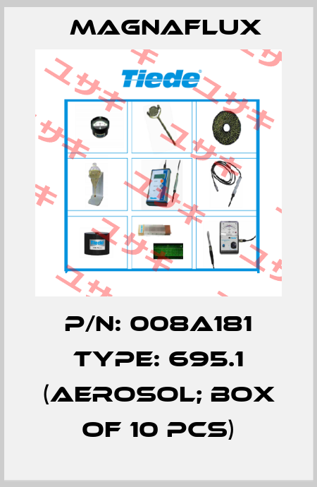 P/N: 008A181 Type: 695.1 (Aerosol; box of 10 pcs) Magnaflux