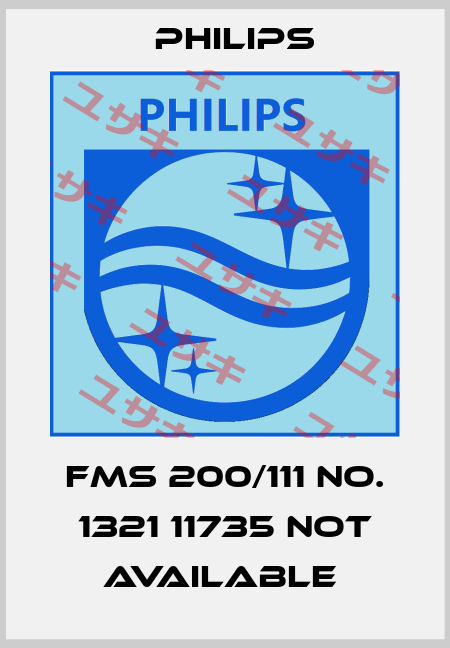 FMS 200/111 No. 1321 11735 not available  Philips