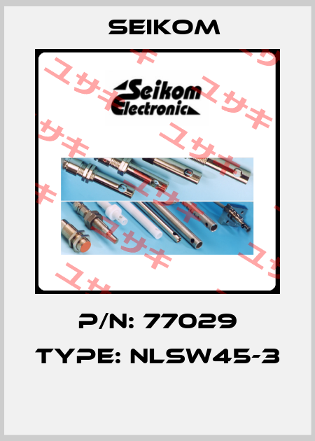 P/N: 77029 Type: NLSW45-3   Seikom