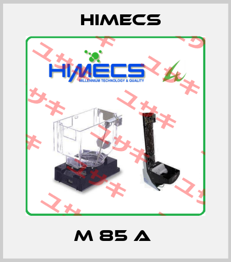 M 85 A  Himecs