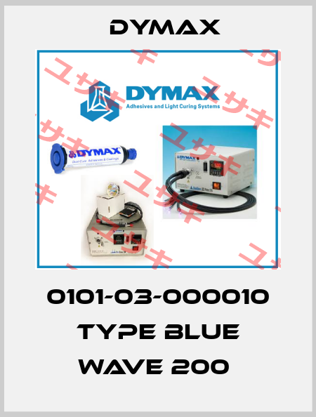0101-03-000010 Type blue wave 200  Dymax