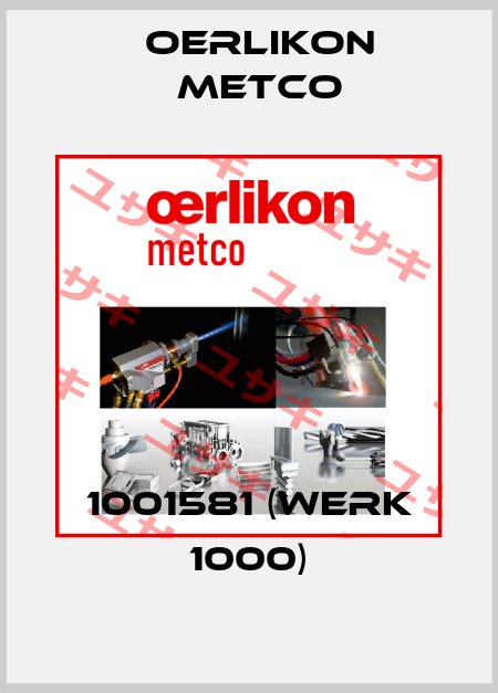 1001581 (Werk 1000) Oerlikon Metco
