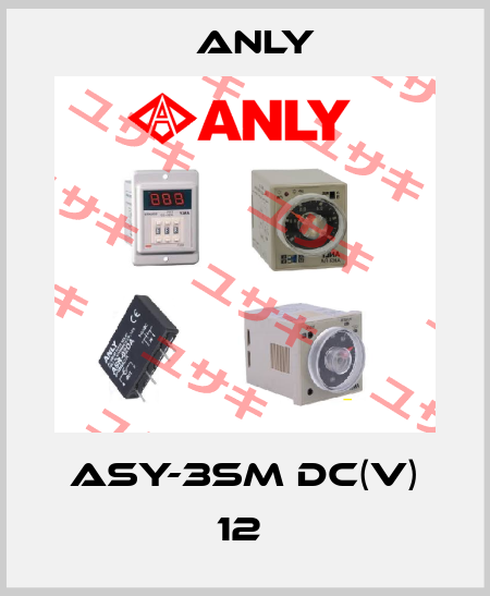 ASY-3SM DC(V) 12  Anly