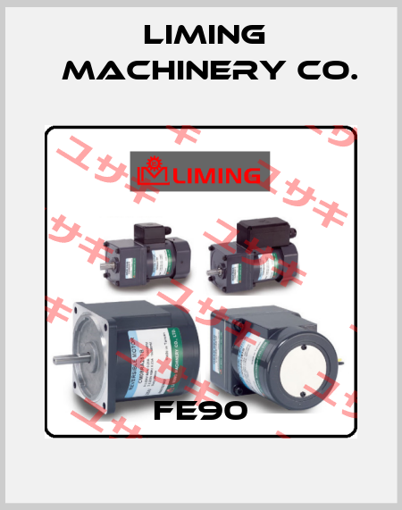 FE90 LIMING  MACHINERY CO.