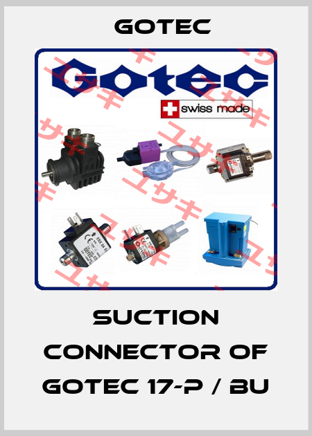 suction connector of GOTEC 17-P / BU Gotec
