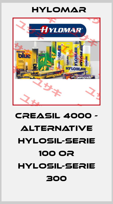 Creasil 4000 - alternative HYLOSIL-SERIE 100 or HYLOSIL-SERIE 300 Hylomar