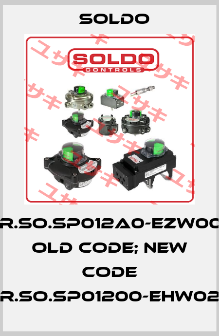 ELR.SO.SP012A0-EZW00R1 old code; new code ELR.SO.SP01200-EHW02A1 Soldo