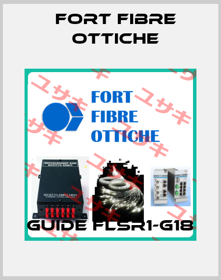 Guide FLSR1-G18 FORT FIBRE OTTICHE