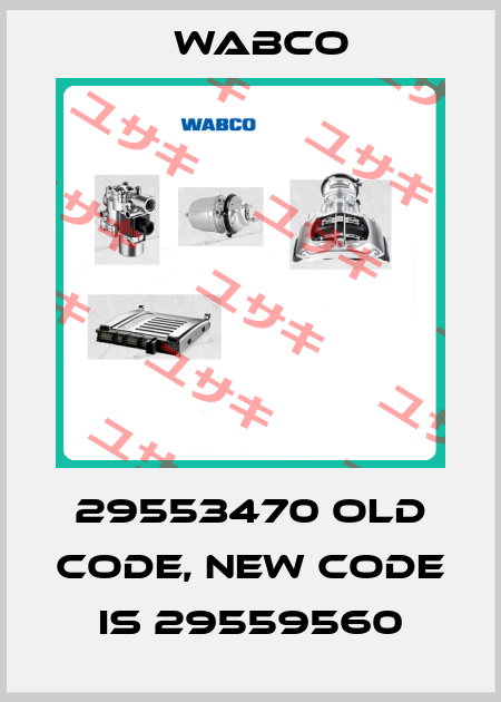 29553470 old code, new code is 29559560 WABCO