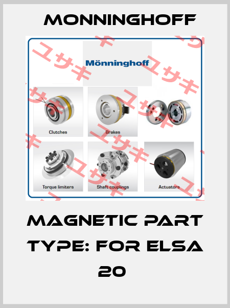 MAGNETIC PART TYPE: FOR ELSA 20  Monninghoff